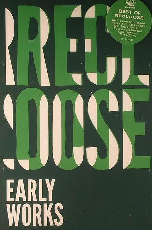 RECLOOSE - EARLY WORKS