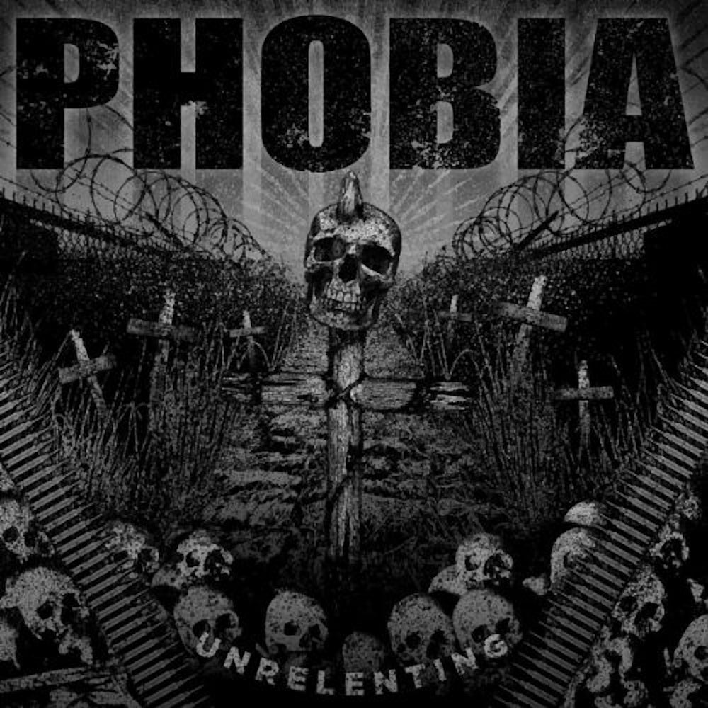 PHOBIA - UNRELENTING
