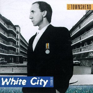 TOWNSHEND, PETE - WHITE CITY - A NOVEL