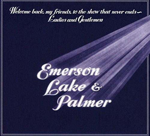 EMERSON LAKE & PALMER - EMERSON, LAKE PALMER-WELCOME BACK MY FRIENDS TO THE SHOW THAT NEVER ENDS - 2CD