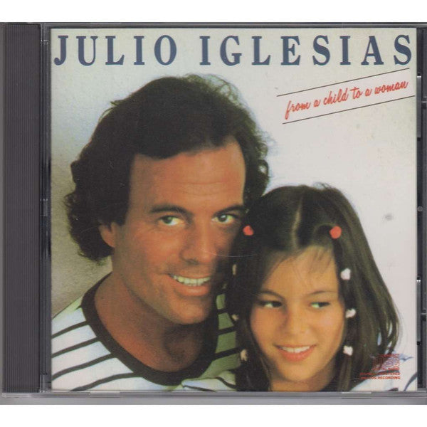 IGLESIAS, JULIO - FROM A CHILD TO A WOMAN