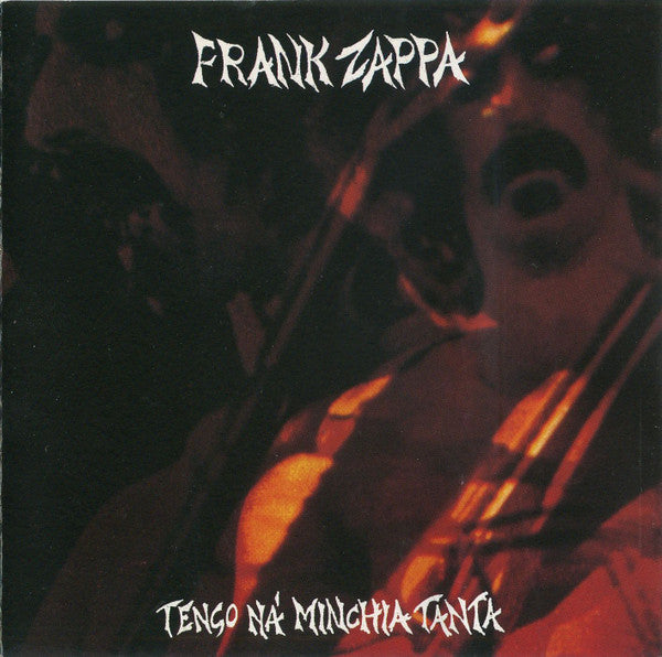 ZAPPA, FRANK - TANGO LA MINCHIA TANTA