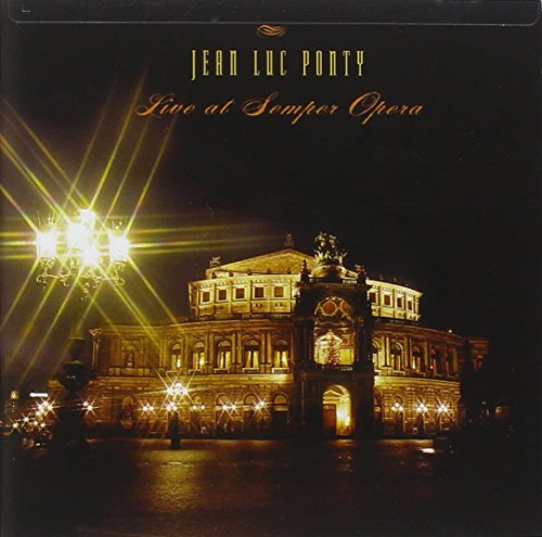 PONTY, JEAN LUC - PONTY, JEAN LUC - LIVE AT SEMPER OPERA
