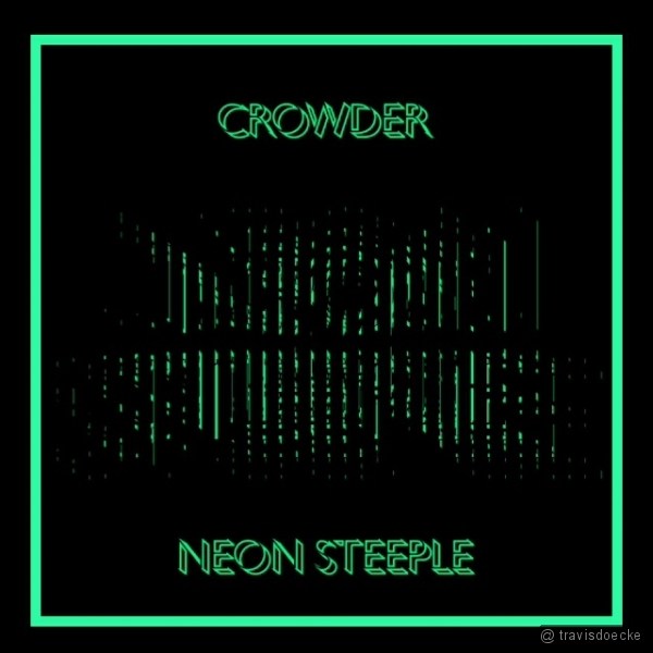 CROWDER - NEON STEEPLE EXTRAVAGANZA