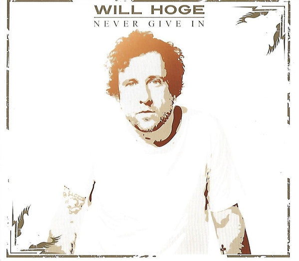 HOGE, WILL - NEVER GIVE IN