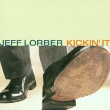 LORBER, JEFF - KICKIN' IT