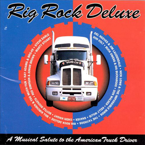 VARIOUS - RIG ROCK DELUXE: A MUSICAL SALUTE TO THE