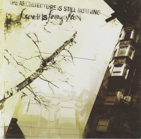 FOREVER IS FORGOTTEN - ARCHITECTURE IS STILL BURNING