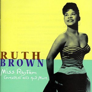 BROWN, RUTH - MISS RHYTHM: GR HITS & MORE (2CDS)