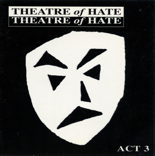 THEATRE OF HATE - ACT 3