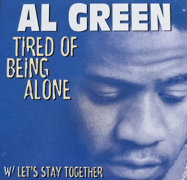 GREEN, AL - TIRED OF BEING ALONE