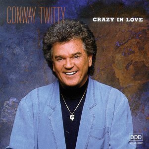 TWITTY, CONWAY - CRAZY IN LOVE