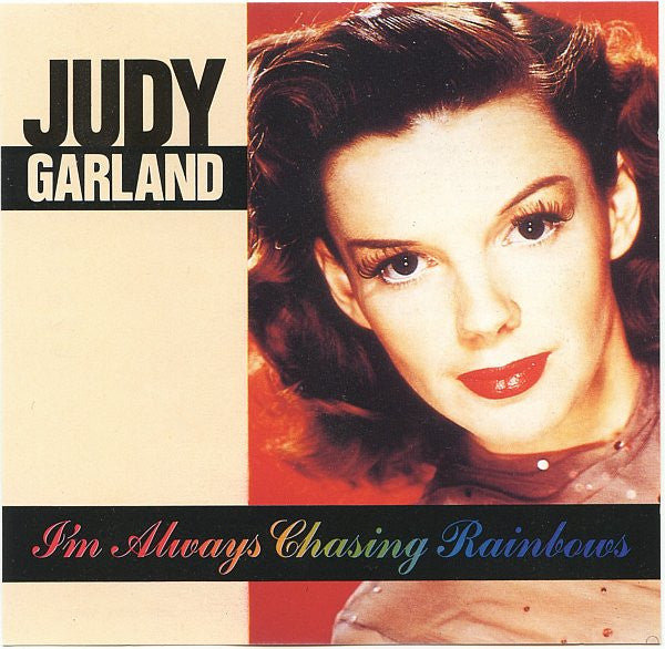 GARLAND, JUDY - I'M ALWAYS CHASING RAINBOWS