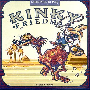 FRIEDMAN, KINKY - LASSO FROM EL PASO (IMPORT)