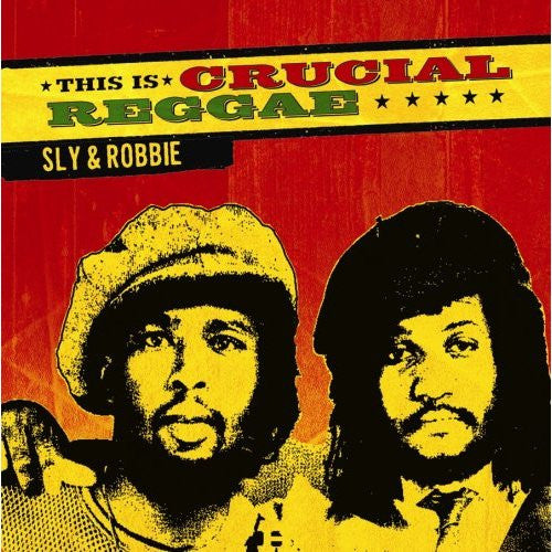 SLY & ROBBIE - THIS IS CRUCIAL REGGAE