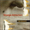 BRADY, TIM - STRANGE ATTRACTORS