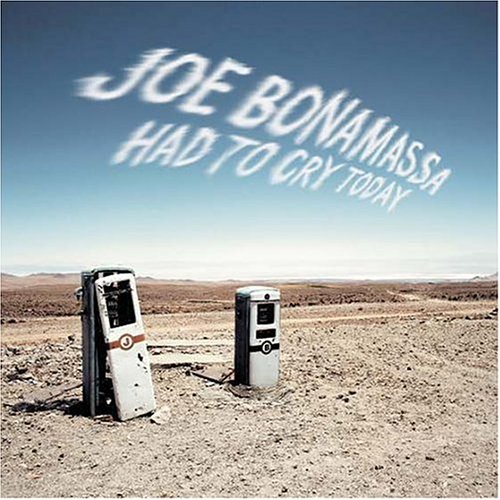 BONAMASSA, JOE - HAD TO CRY TODAY