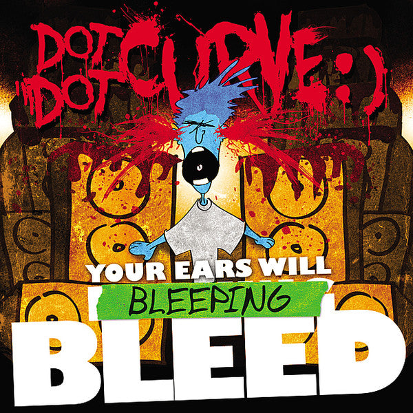 DOT DOT CURVE:) - YOUR EARS WILL BLEEPING BLEED