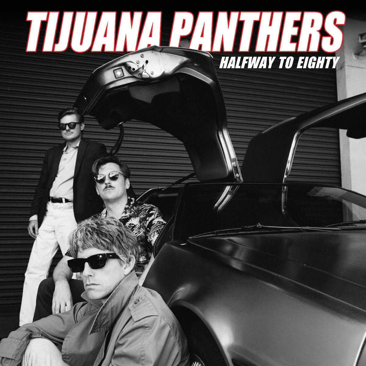 TIJUANA PANTHERS - HALFWAY TO EIGHTY