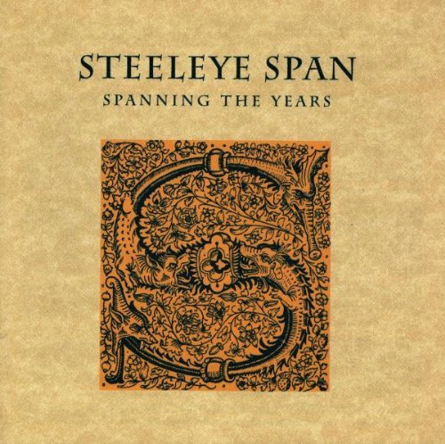 STEELEYE SPAN - SPANNING THE YEARS