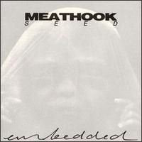 MEATHOOK SEED - ENBEDDED