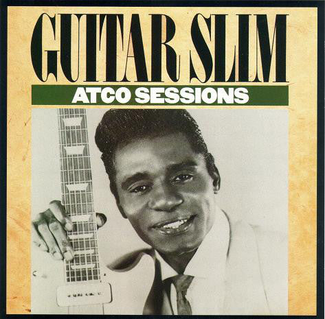GUITAR SLIM - ATCO SESSIONS