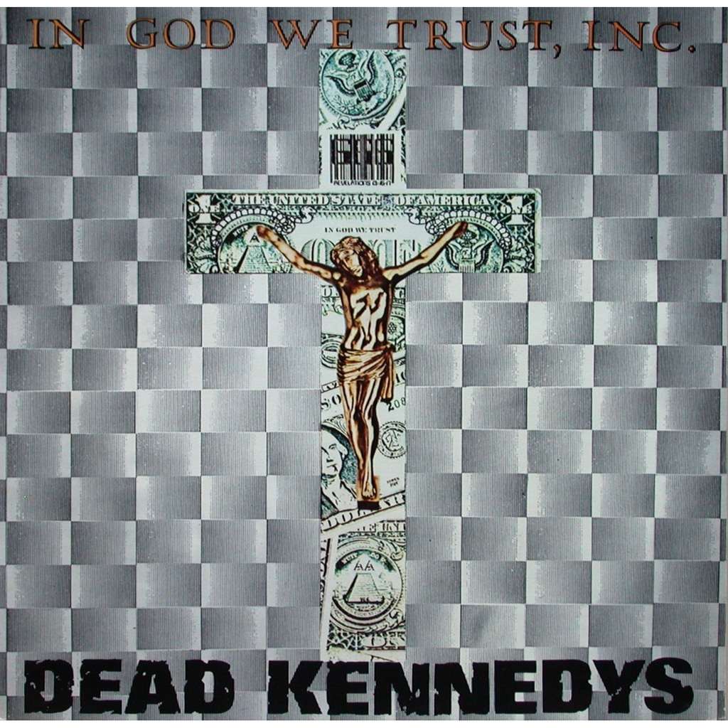 DEAD KENNEDYS - IN GOD WE TRUST