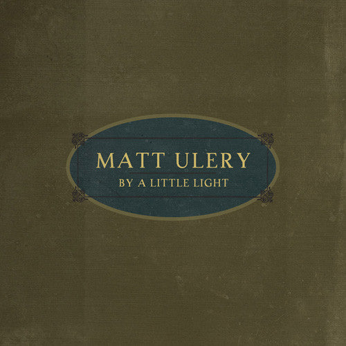 ULERY, MATT - BY A LITTLE LIGHT