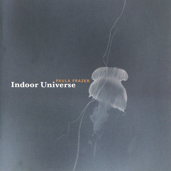 FRAZER, PAULA - INDOOR UNIVERSE