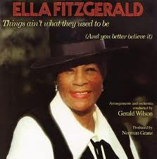 FITZGERALD, ELLA - THINGS AIN'T WHAT THEY USED TO BE