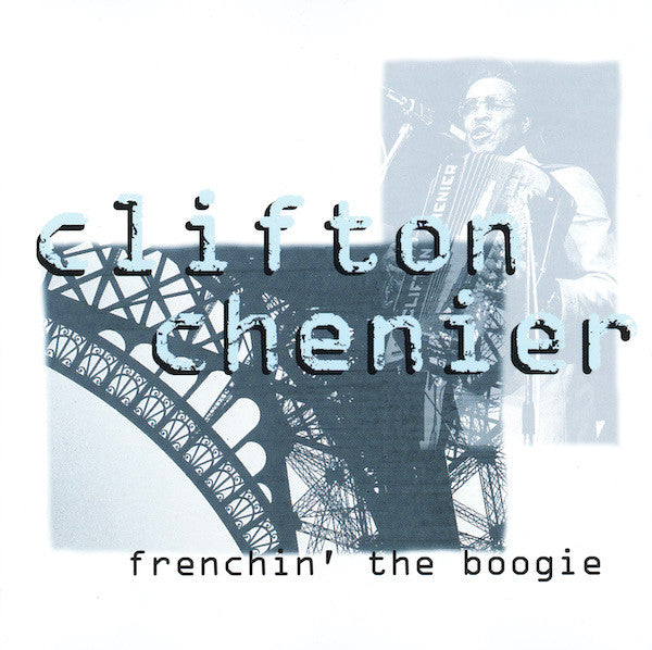 CHENIER, CLIFTON - FRECHIN' THE BOOGIE
