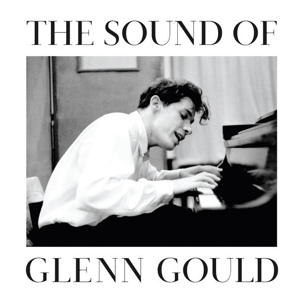 GOULD, GLENN - SOUND OF GLENN GOULD