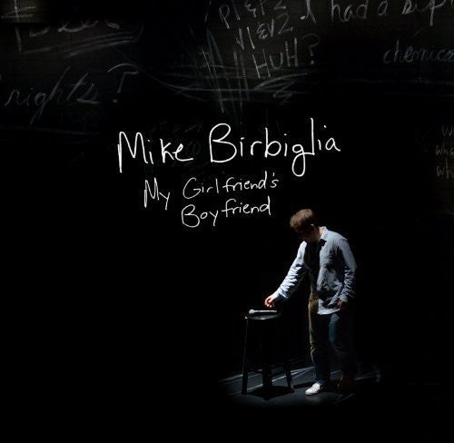 BIRBIGLIA, MIKE - MY GIRLFRIEND'S BOYFRIEND