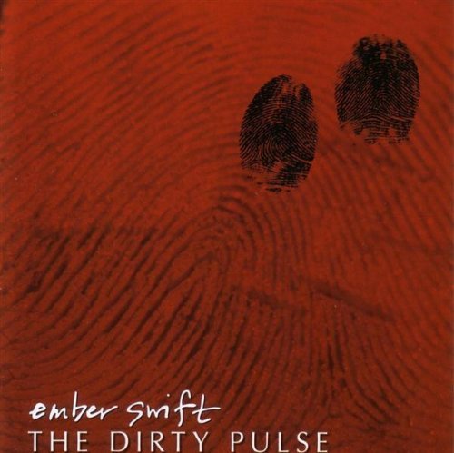 SWIFT, EMBER - DIRTY PULSE