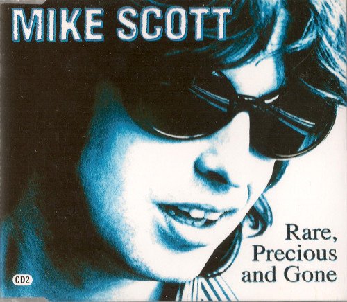 SCOTT, MIKE (WATERBOYS) - RARE, PRECIOUS AND GONE (CDS)