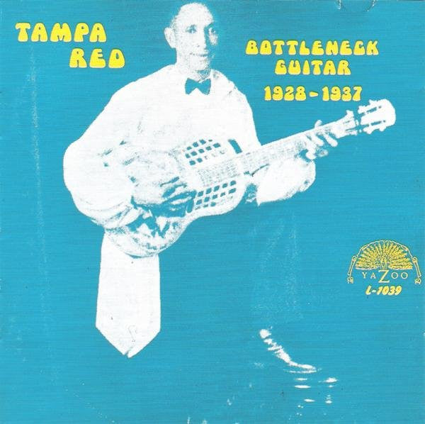TAMPA RED - BOTTLENECK GUITAR 1928-37