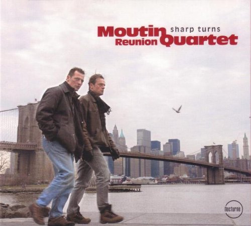 MOUTIN REUNION QUARTET - SHARP TURNS