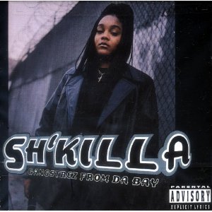 SH'KILLA - GANGSTREZ FROM DA BAY