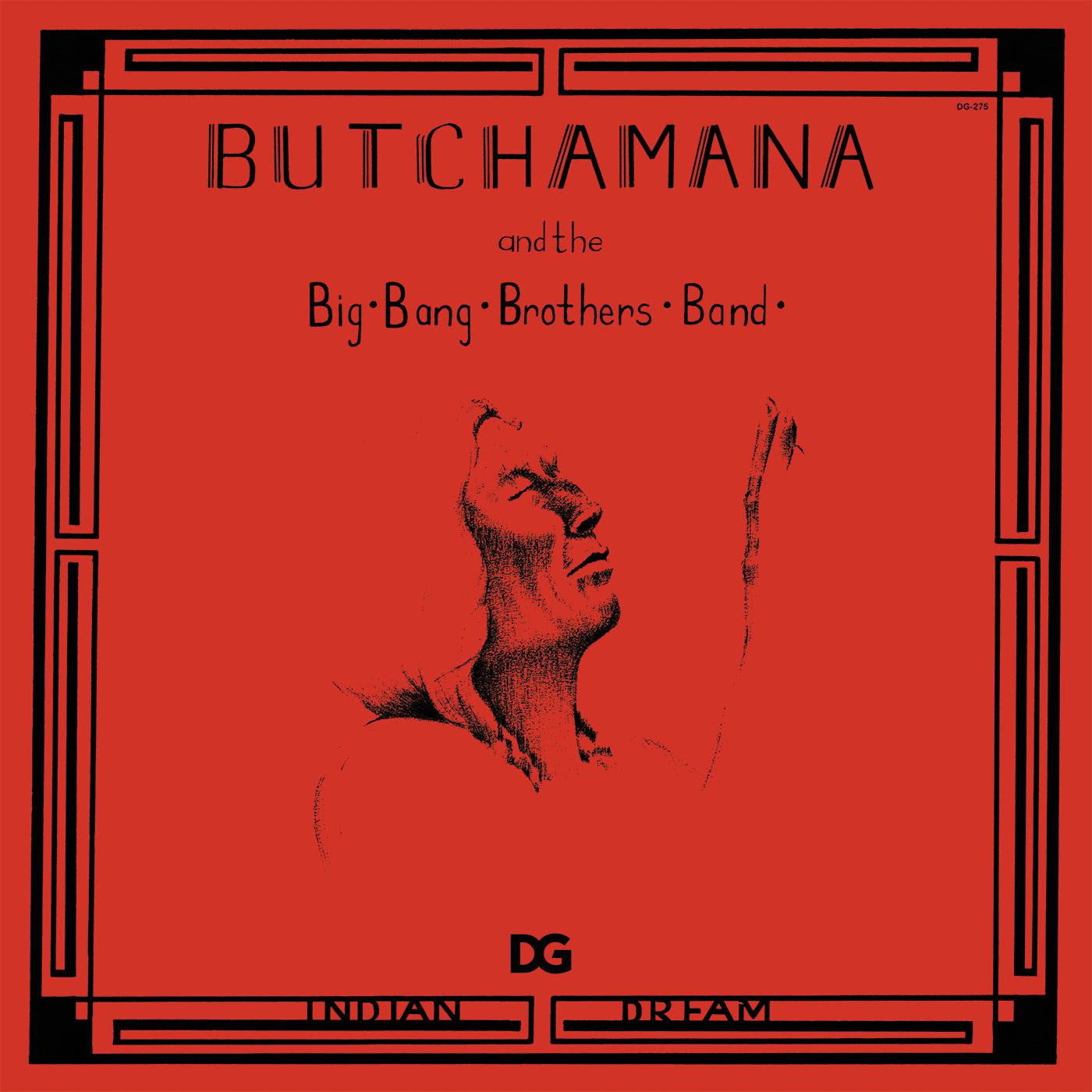 BUTCHAMANA AND THE BIG BANG BROTHERS BAND - INDIAN DREAM