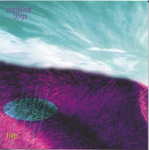 OLD BLIND DOGS - FIVE