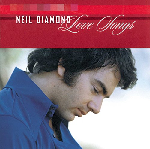 DIAMOND, NEIL - LOVE SONGS