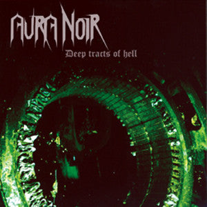 AURA NOIR - DEEP TRACTS OF HELL