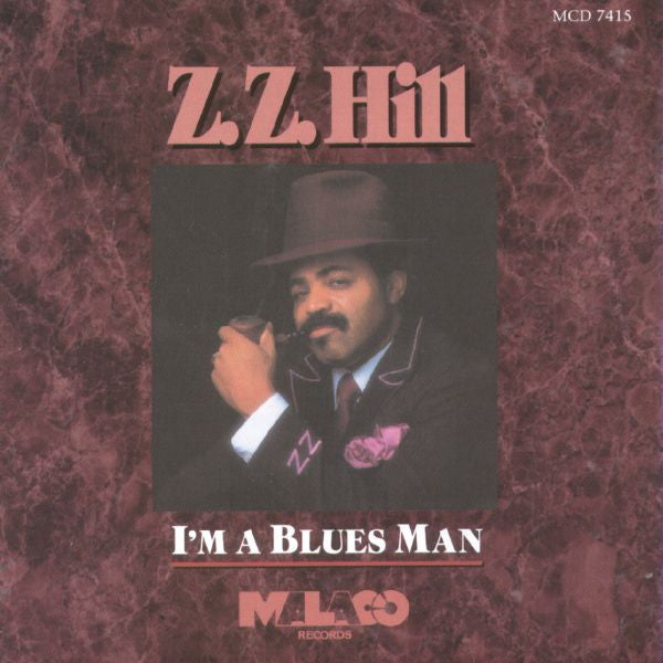 HILL, Z.Z. - I'M A BLUES MAN