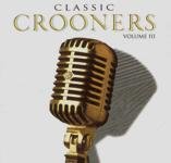 VARIOUS - CLASSIC CROONERS. VOLUME III.