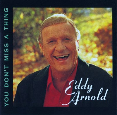 ARNOLD, EDDY - YOU DON'T MISS A THING