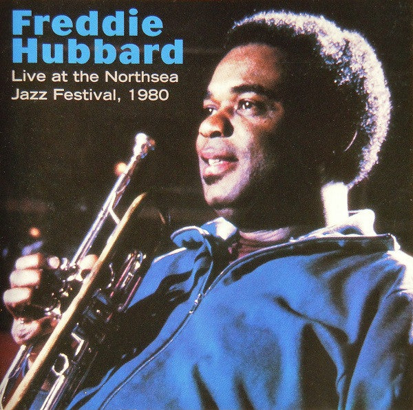 HUBBARD, FREDDIE - LIVE AT THE NORTHSEA JAZZ FESTIVAL 1980