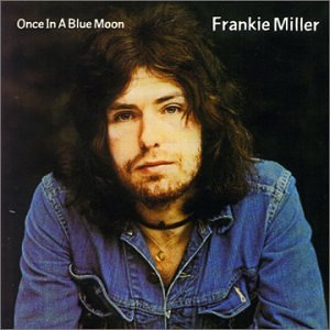 MILLER, FRANKIE - ONCE IN A BLUE MOON