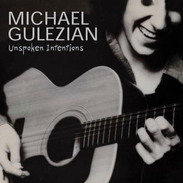 GULEZIAN, MICHAEL - UNSPOKEN INTENTIONS