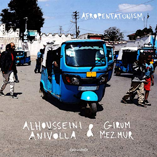 ALHOUSSEINI & GIRUM MEZMUR ANIVOLLA - AFROPENTATONISM (CD)