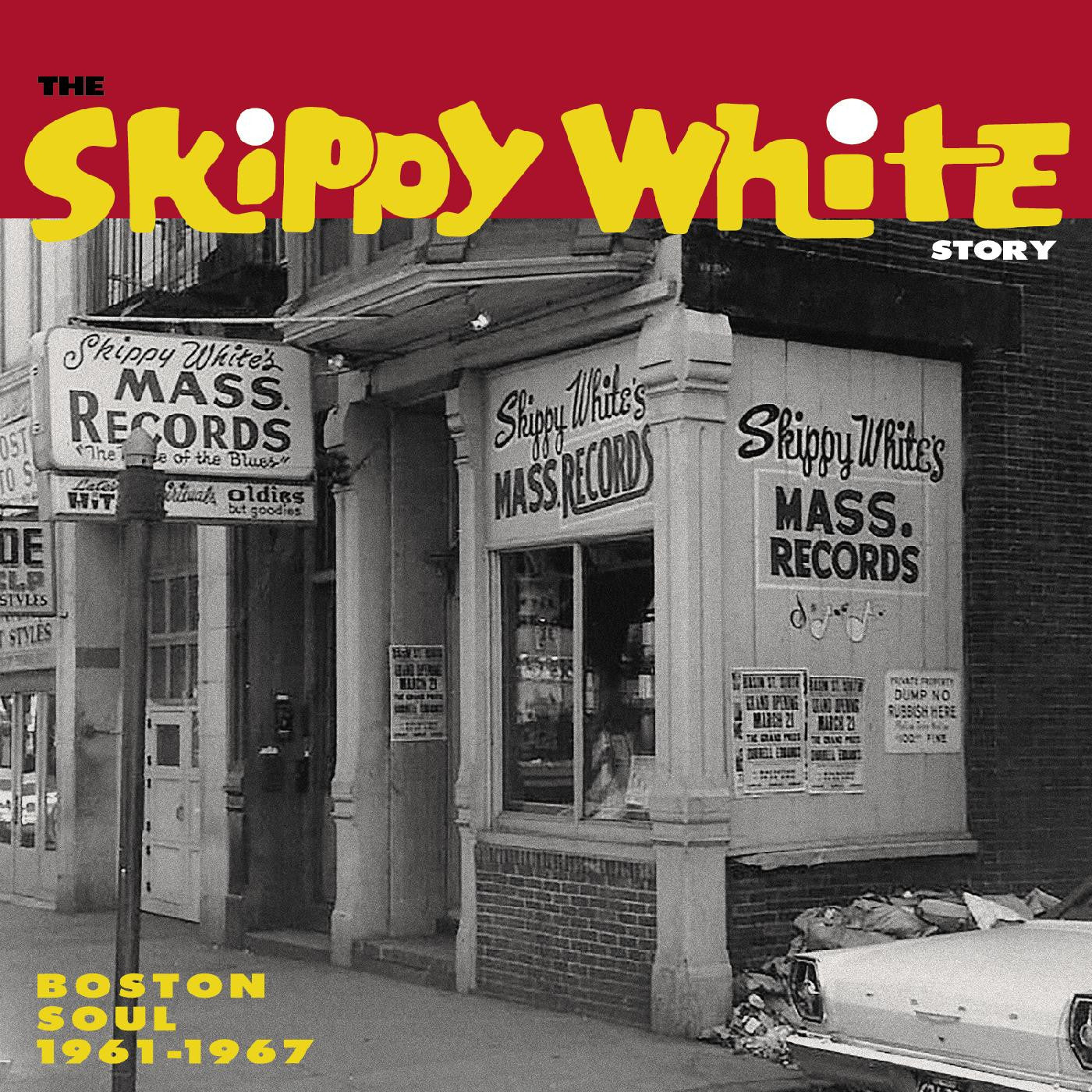 VARIOUS ARTISTS - THE SKIPPY WHITE STORY: BOSTON SOUL 1961-1967